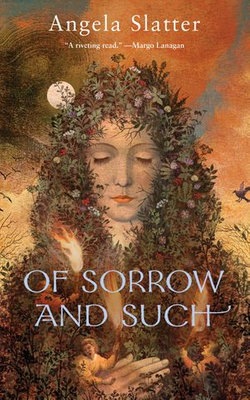 Of Sorrow and Such