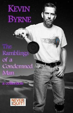The Ramblings of a Condemned Man