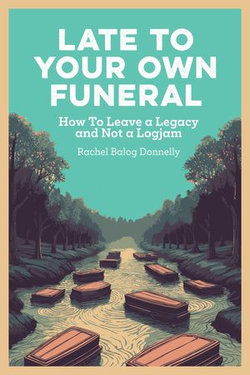 Late To Your Own Funeral