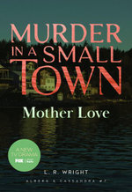 Murder in a Small Town: Mother Love