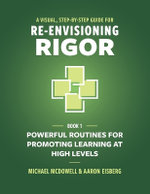 A Visual, Step-By-Step Guide for Re-Envisioning Rigor