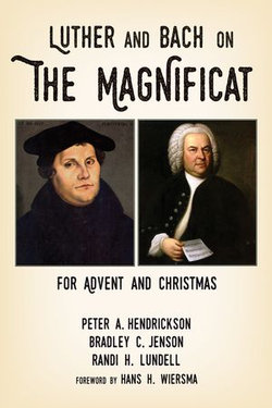 Luther and Bach on the Magnificat Luther and Bach on the Magnificat