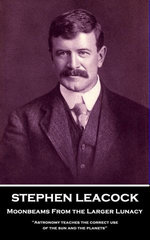 Moonbeams From the Larger Lunacy: 'Astronomy teaches the correct use of the sun and the planets'' Moonbeams From the Larger Lunacy: 'Astronomy teaches the correct use of the sun and the planets''