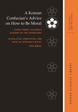 A Korean Confucian's Advice on How to Be Moral A Korean Confucian's Advice on How to Be Moral