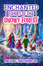 Enchanted Echoes of the Snowy Forest