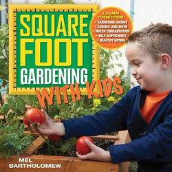 Square Foot Gardening with Kids: Volume 5