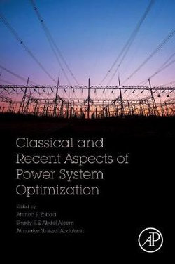Classical and Recent Aspects of Power System Optimization Classical and Recent Aspects of Power System Optimization
