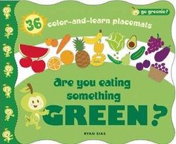 Are You Eating Something Green?