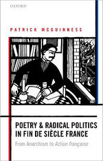 Poetry and Radical Politics in fin de siecle France