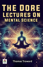The Dore Lectures On Mental Science