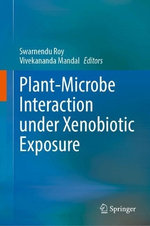 Plant-Microbe Interaction under Xenobiotic Exposure