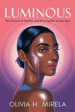 Luminous: The Science of Healthy and Glowing Skin at Any Age