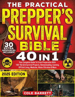 The Practical Prepper’s Survival Bible