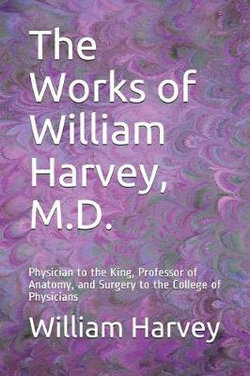 The Works of William Harvey, M.D.