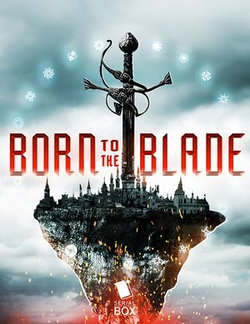Born to the Blade: A Novel