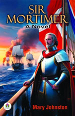 Sir Mortimer: A Novel