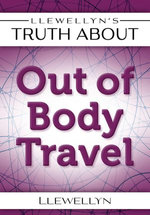 Llewellyn's Truth About Out-of-Body Travel