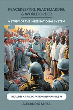 PEACEKEEPING, PEACEMAKING, and WORLD ORDER