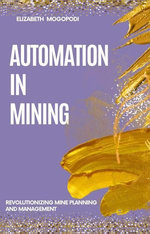 Automation in Mining: Revolutionizing Mine Planning and Management