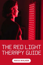THE RED LIGHT THERAPY GUIDE