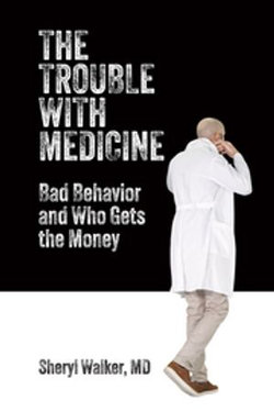 The Trouble with Medicine