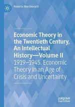 Economic Theory in the Twentieth Century, An Intellectual History-Volume II