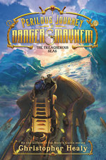 A Perilous Journey of Danger and Mayhem : The Treacherous Seas