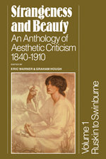 Strangeness and Beauty: Volume 1, Ruskin to Swinburne
