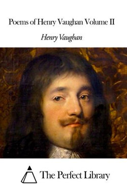 Poems of Henry Vaughan Volume II