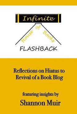Infinite House of Books Flashback: Reflections on Hiatus to Revival of a Book Blog