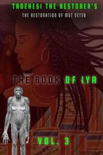 The Restoration of Mut Neter Vol. 3