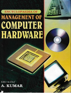 Encyclopaedia of Management of Computer Hardware Encyclopaedia of Management of Computer Hardware