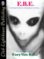 EBE - EXTRATERRESTRIAL BIOLOGICAL ENTITY
