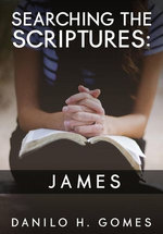 Searching the Scriptures: James