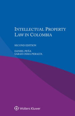 Intellectual Property Law in Colombia Intellectual Property Law in Colombia