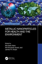Metallic Nanoparticles for Health and the Environment Metallic Nanoparticles for Health and the Environment