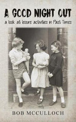 A Good Night Out: a Look at Leisure Activities in Past Times