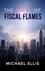 The Veil of Fiscal Flames