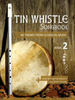 Tin Whistle Songbook - 48 themes from classical music - book 2
