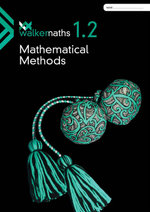Walker Maths 1.2 Mathematical Methods WorkBook