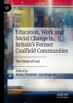 Education, Work and Social Change in Britain's Former Coalfield Communities