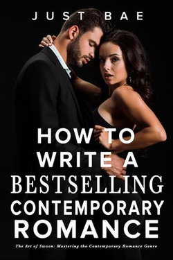 How to Write a Bestselling Contemporary Romance How to Write a Bestselling Contemporary Romance