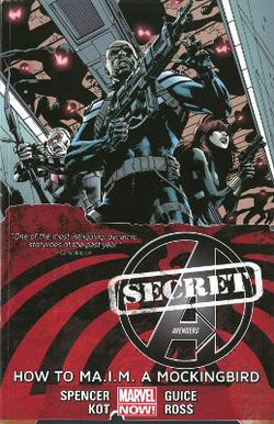 Secret Avengers - Volume 3: How To Ma.i.m. A Mockingbird (marvel Now)