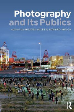Photography and Its Publics Photography and Its Publics