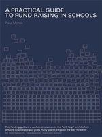 A Practical Guide to Fund-Raising in Schools