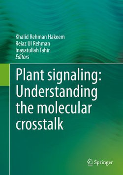 Plant signaling: Understanding the molecular crosstalk Plant signaling: Understanding the molecular crosstalk