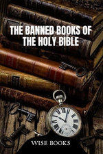 The Banned Books of the Holy Bible