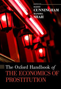 The Oxford Handbook of the Economics of Prostitution The Oxford Handbook of the Economics of Prostitution