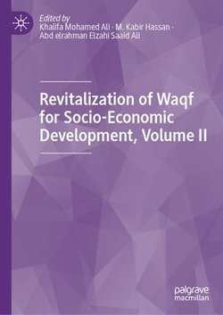 Revitalization of Waqf for Socio-Economic Development, Volume II Revitalization of Waqf for Socio-Economic Development, Volume II