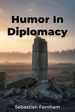 Humor In Diplomacy Humor In Diplomacy